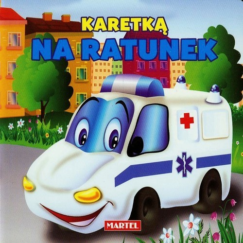 okładka Karetką na ratunek książka | Agnieszka Nożyńska-Demianiuk, Elżbieta Śnieżkowska-Bielak