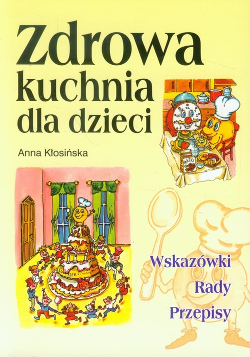 okładka Zdrowa kuchnia dla dzieci książka | Anna Kłosińska