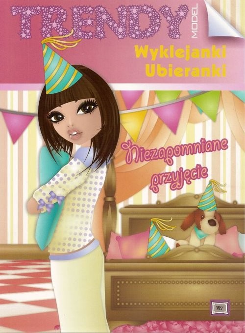 okładka Trendy Model Wyklejanki-Ubieranki: Niezpomniane Przyjęcie książka