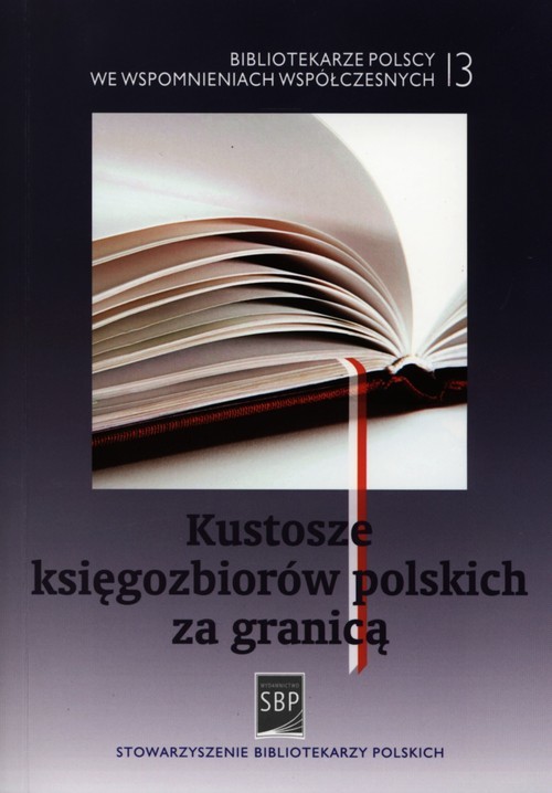 okładka Kustosze księgozbiorów polskich za granicą książka