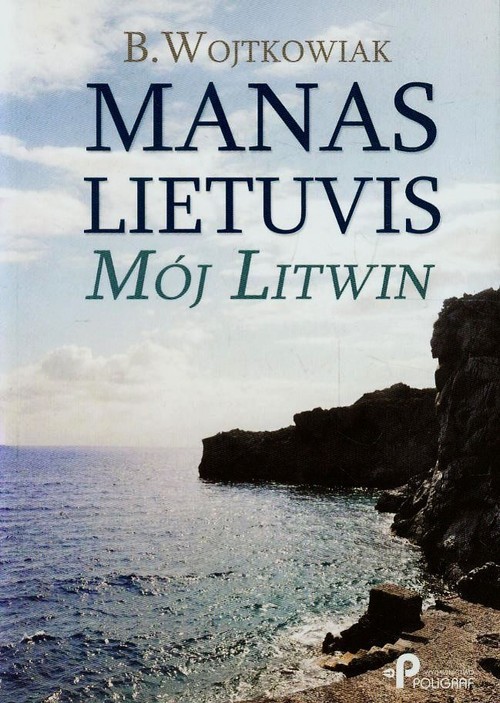 okładka Manas Lietuvis Mój Litwin książka | B. Wojtkowiak