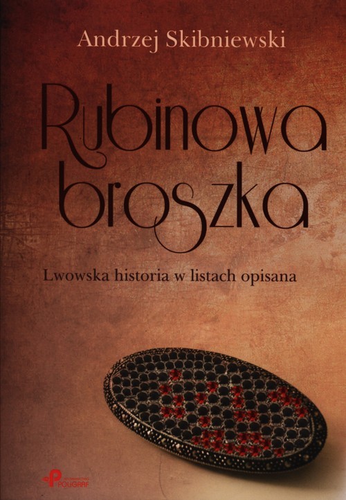 okładka Rubinowa Broszka Lwowska historia w listach opisana książka | Andrzej Skibniewski