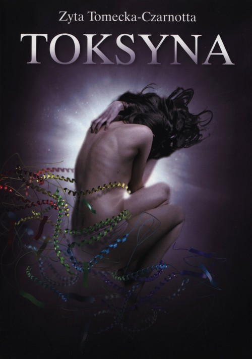 okładka Toksyna książka | Zyta Tomecka-Czarnotta