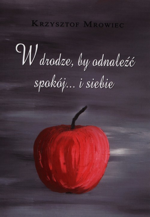 okładka W drodze by odnależć spokój… i siebie książka | Mrowiec Krzysztof