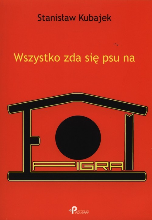 okładka Wszystko zda się psu na epigram książka | Kubajek Stanisław