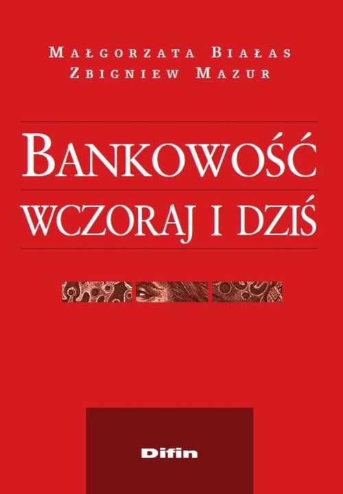 okładka Bankowość wczoraj i dziś książka | Małgorzata Białas, Zbigniew Mazur