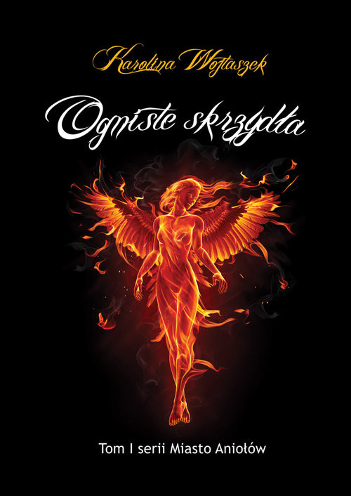 okładka Ogniste skrzydła książka | Wojtaszek Karolina