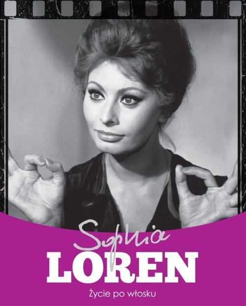 okładka Sophia Loren Życie po włosku książka | Krzysztof Żywczak