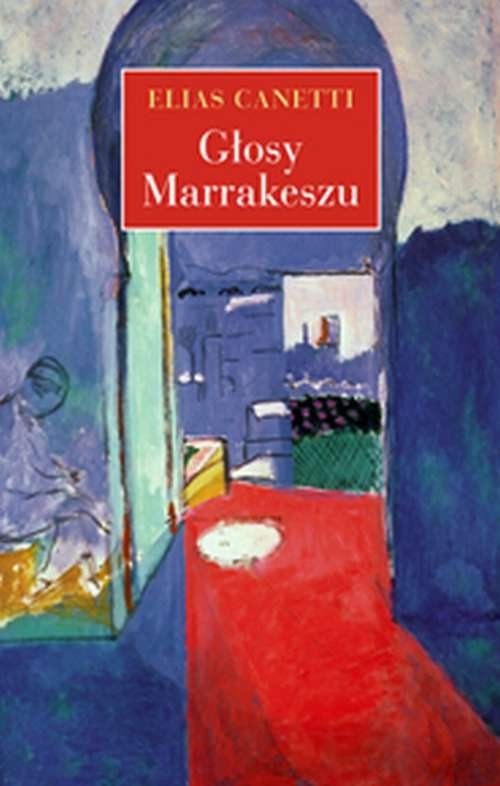 okładka Głosy Marrakeszu Zapiski po podróży książka | Elias Canetti