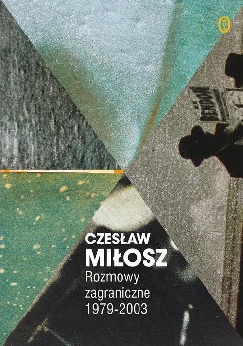 okładka Rozmowy zagraniczne 1979-2003 książka | Czesław Miłosz
