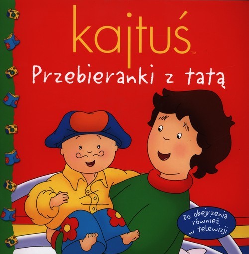 okładka Kajtuś Przebieranki z tatą książka