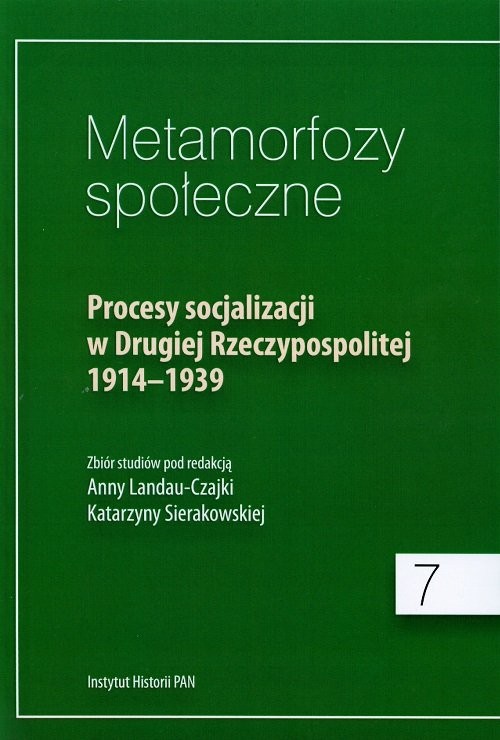 okładka Metamorfozy społeczne Procesy socjalizacji w Drugiej Rzeczypospolitej 1914-1939 książka
