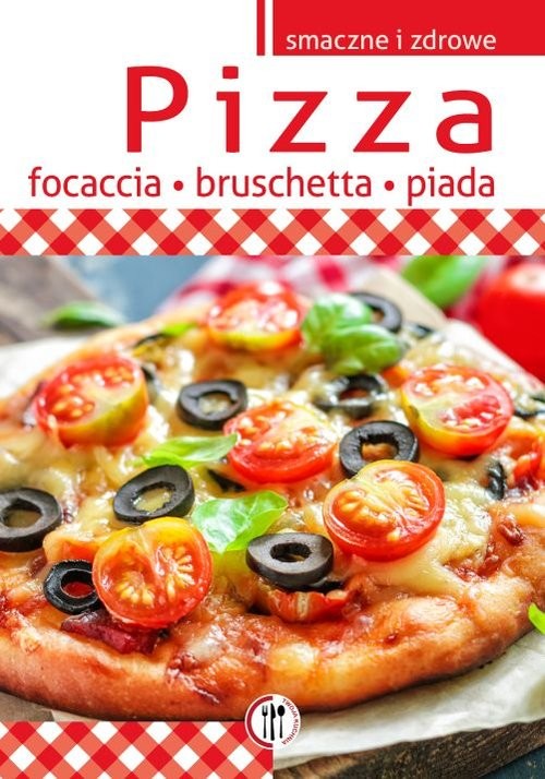 okładka Pizza, focaccia, bruschetta, piada książka | Bernardes-Rusin Mira