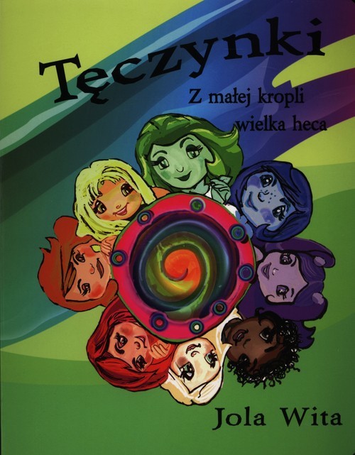 okładka Tęczynki Z małej kropli wielka heca książka | Wita Jola