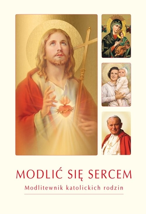 okładka Modlić się sercem Modlitewnik katolickich rodzin książka