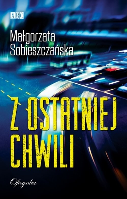 okładka Z ostatniej chwili książka | Małgorzata Sobieszczańska