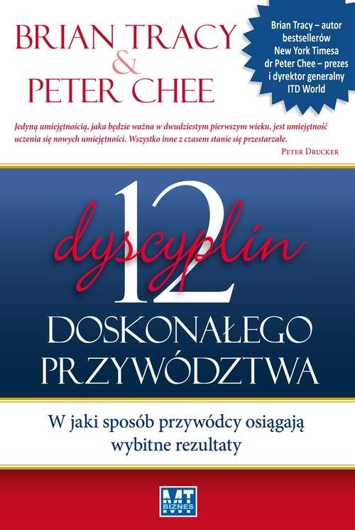okładka 12 dyscyplin doskonałego przywództwa W jaki sposób przywódcy osiągają wybitne rezultaty książka | Brian Tracy, Peter Chee