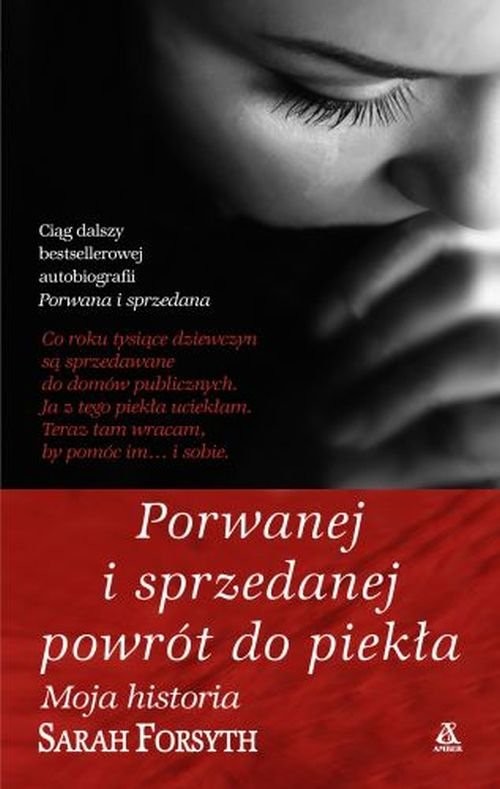 okładka Porwanej i sprzedanej powrót do piekła książka | Sarah Forsyth