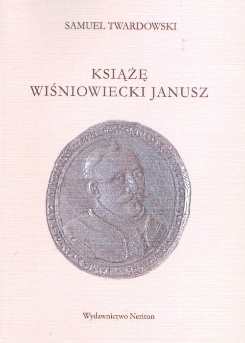 okładka Książę Wiśniowiecki Janusz książka | Twardowski Samuel