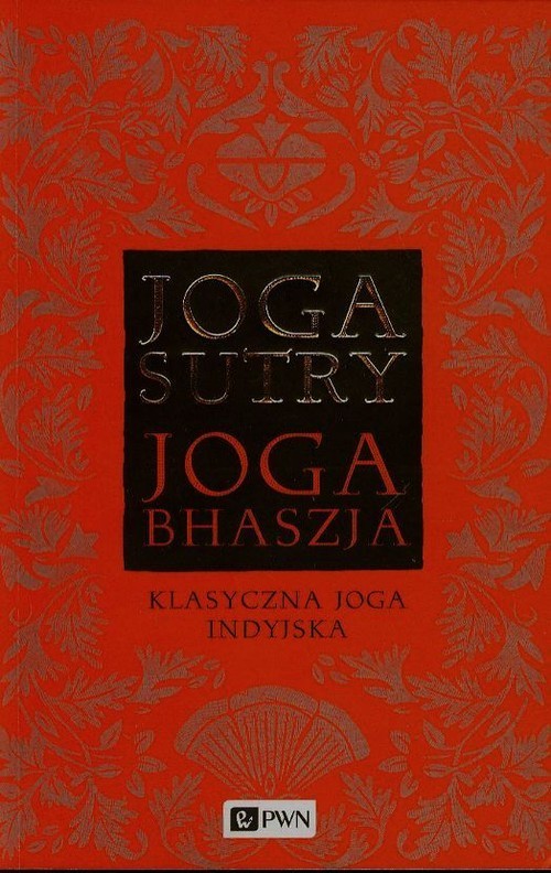 okładka Jogasutry przypisywane Patańdżalemu i Jogabhaszja, czyli komentarz do Jogasutr przypisywany Wjasie książka