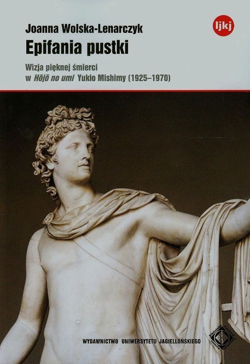 okładka Epifania pustki Wizja pięknej śmierci w Hojo no umi Yukio Mishimy 1925-1970 książka | Joanna Wolska-Lenarczyk
