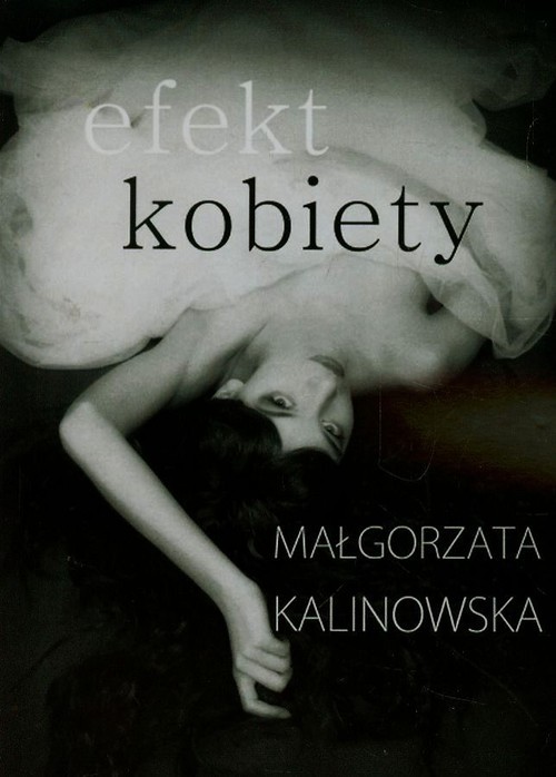okładka Efekt kobiety książka | Kalinowska Małgorzata