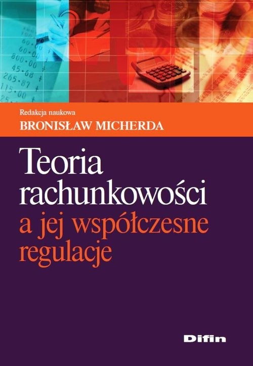 okładka Teoria rachunkowości a jej współczesne regulacje książka