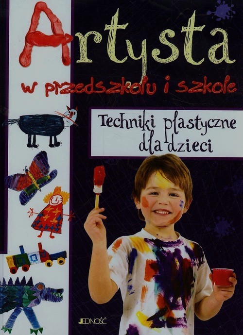 okładka Artysta w przedszkolu i szkole Techniki plastyczne dla dzieci książka | Ute Michalski, Tilman Michalski