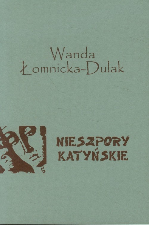 okładka Nieszpory katyńskie książka | Łomnicka-Dulak Wanda