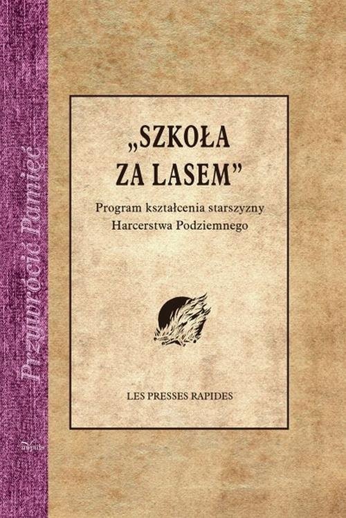 okładka Szkoła za lasem Program kształcenia starszyzny Harcerstwa Podziemnego książka | Stanisław Sedlaczek
