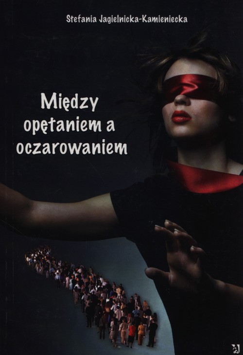 okładka Między opętaniem a oczarowaniem książka | Jagielnicka-Kamieniecka Stefania