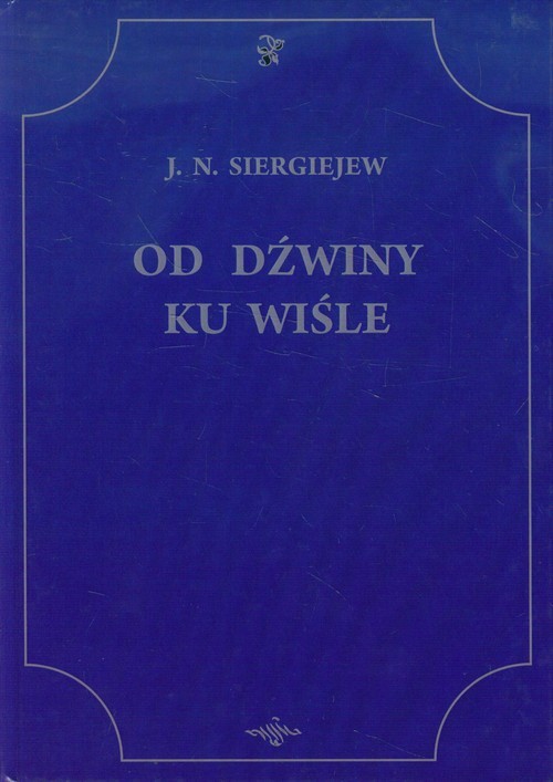 okładka Od Dźwiny ku Wiśle książka | Siergiejew J.N.