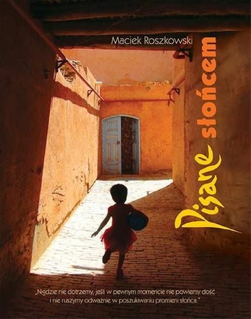 okładka Pisane słońcem książka | Maciek Roszkowski
