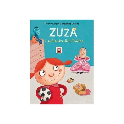 okładka Zuza i sukienka dla Maksa książka | Thierry Lenain, Delphine Durand