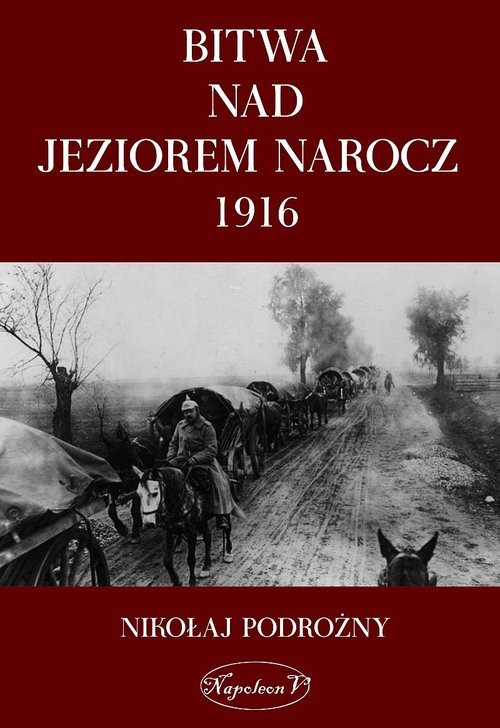 okładka Bitwa nad Jeziorem Narocz 1916 książka | Podorożny Nikołaj