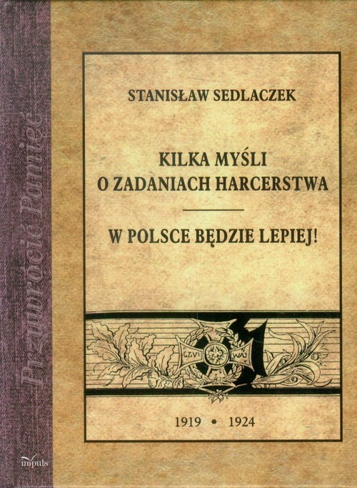 okładka Kilka myśli o zadaniach harcerstwa W Polsce będzie lepiej! książka | Stanisław Sedlaczek