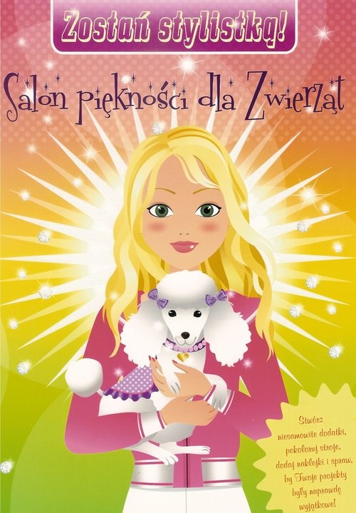 okładka Zostań stylistką - Salon piękności dla zwierząt książka