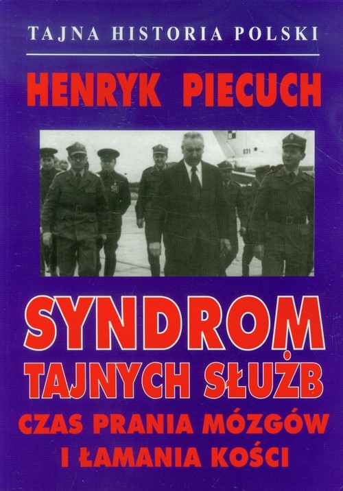 okładka Syndrom tajnych służb Czas prania mózgów i lamania kości książka | Piecuch Henryk