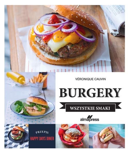 okładka Burgery Wszystkie smaki książka | Veronique Cauvin