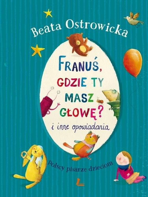 okładka Franuś gdzie ty masz głowę i inne opowiadania książka | Beata Ostrowicka