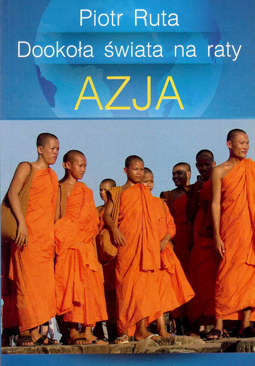 okładka Dookoła świata na raty Azja książka | Ruta Piotr