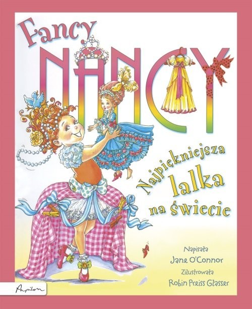 okładka Fancy Nancy Najpiękniejsza lalka na świecie książka | OConnor Jane