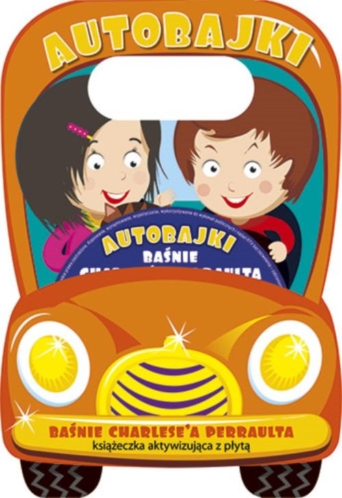 okładka Auto bajki  Baśnie Charles a Perraulta Książeczka aktywizujaca z płytą książka