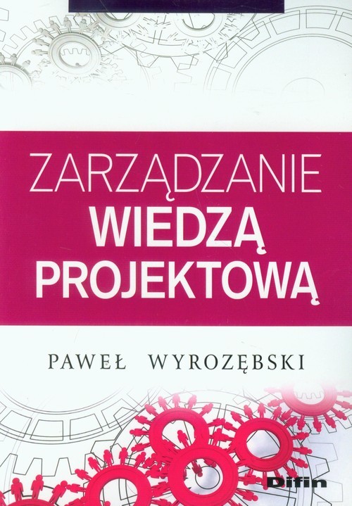 okładka Zarządzanie wiedzą projektową książka | Wyrozębski Paweł