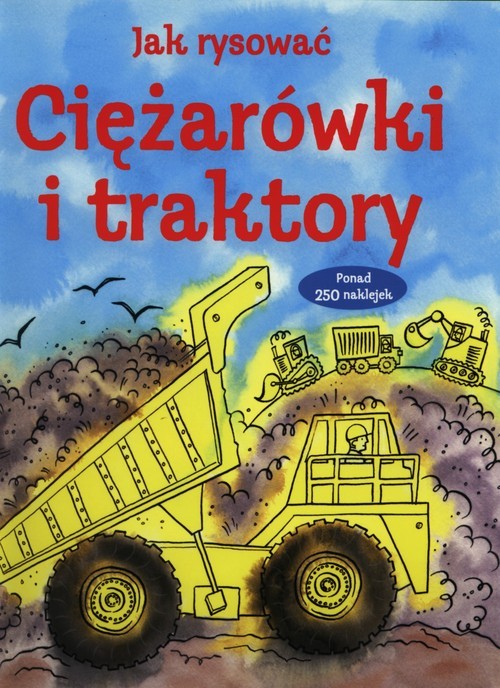 okładka Jak rysować Ciężarówki i traktory książka | Gilpin Rebecca