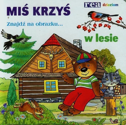 okładka Miś Krzyś w lesie Znajdź na obrazku... książka