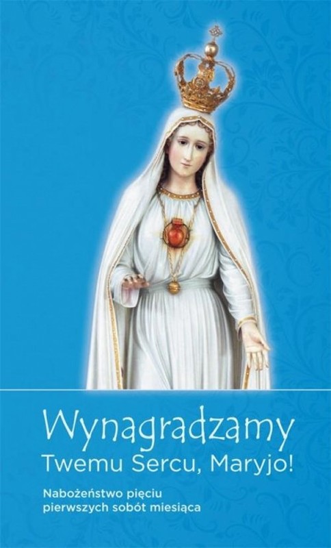 okładka Wynagradzamy Twemu sercu, Maryjo! Nabożeństwo pięciu pierwszych sobót miesiąca książka | Krzysztof Zimończyk