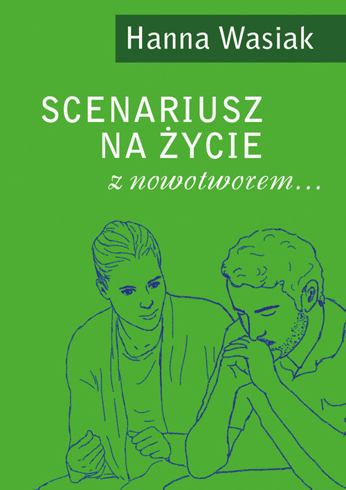 okładka Scenariusz na życie z nowotworem... książka | Hanna Wasiak