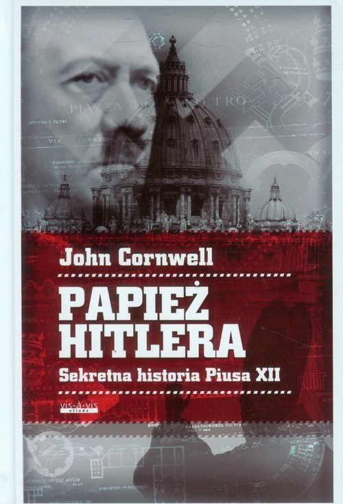 okładka Papież Hitlera Sekretna historia Piusa XII książka | John Cornwell