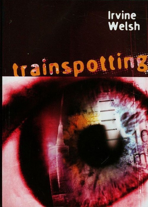okładka Trainspotting książka | Irvine Welsh